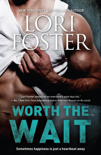 WORTH THE WAIT - Lori Foster