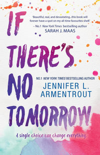 IF THERE'S NO TOMORROW - Jennifer L Armentrout