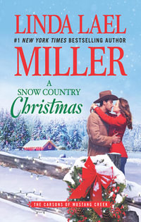 A Snow Country Christmas : The Carsons of Mustang Creek - Linda Lael Miller