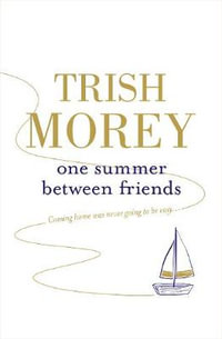 One Summer Between Friends - Trish Morey