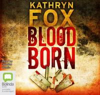 Blood Born : Dr Anya Crichton - Kathryn Fox