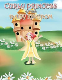 Curly Princess of the Daisy Kingdom - David & Claudia Green