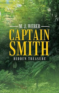 Captain Smith : Hidden Treasure - M. J. Weber