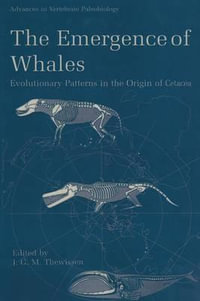 The Emergence of Whales : Evolutionary Patterns in the Origin of Cetacea - J.G.M. Thewissen