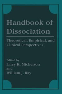 Handbook of Dissociation : Theoretical, Empirical, and Clinical Perspectives - Larry K. Michelson