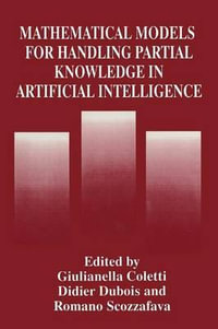 Mathematical Models for Handling Partial Knowledge in Artificial Intelligence - Giulianella Coletti