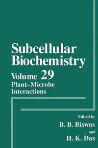 Plant-Microbe Interactions : Subcellular Biochemistry - B.B. Biswas