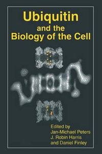 Ubiquitin and the Biology of the Cell - Jan-Michael Peters