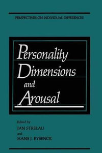 Personality Dimensions and Arousal : Perspectives on Individual Differences - Jan Strelau