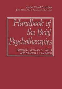 Handbook of the Brief Psychotherapies : NATO Science Series B:  - Richard A. Wells