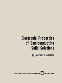 Electronic Properties of Semiconducting Solid Solutions - A. B. Almazov