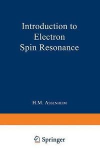 Introduction to Electron Spin Resonance : Monographs on Electron Spin Resonance - Harry M. Assenheim