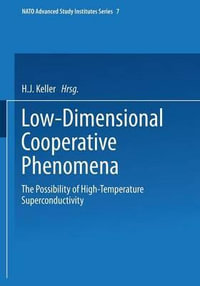 Low-Dimensional Cooperative Phenomena : The Possibility of High-Temperature Superconductivity - H. J. Keller