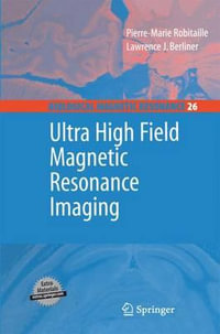 Ultra High Field Magnetic Resonance Imaging : Biological Magnetic Resonance - Pierre-Marie Robitaille