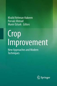 Crop Improvement : New Approaches and Modern Techniques - Khalid Rehman Hakeem