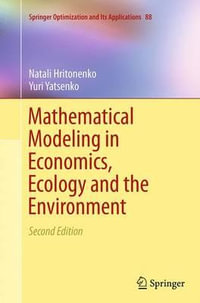 Mathematical Modeling in Economics, Ecology and the Environment : Springer Optimization and Its Applications - Natali Hritonenko