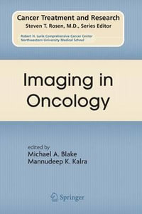 Imaging in Oncology : Cancer Treatment and Research - Michael A. Blake