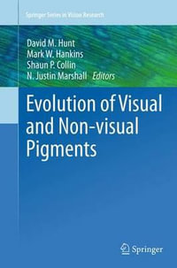 Evolution of Visual and Non-visual Pigments : Springer Series in Vision Research - David M. Hunt