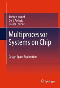 Multiprocessor Systems on Chip : Design Space Exploration - Torsten Kempf