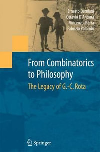 From Combinatorics to Philosophy : The Legacy of G.-C. Rota - Ernesto Damiani