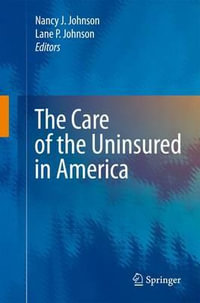 The Care of the Uninsured in America - Nancy J. Johnson