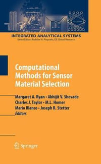 Computational Methods for Sensor Material Selection : Integrated Analytical Systems - Margaret A. Ryan