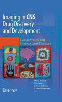 Imaging in CNS Drug Discovery and Development : Implications for Disease and Therapy - David Borsook