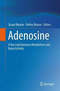 Adenosine : A Key Link between Metabolism and Brain Activity - Susan Masino