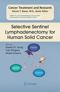 Selective Sentinel Lymphadenectomy for Human Solid Cancer : Cancer Treatment and Research - Stanley P. L. Leong