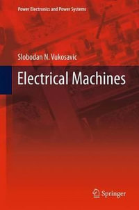 Electrical Machines : Power Electronics and Power Systems - Slobodan N. Vukosavic