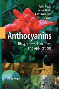 Anthocyanins : Biosynthesis, Functions, and Applications - Kevin Gould