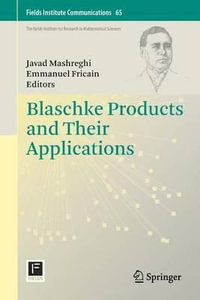 Blaschke Products and Their Applications : Fields Institute Communications - Javad Mashreghi