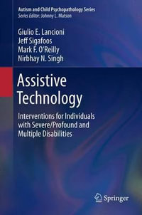 Assistive Technology : Interventions for Individuals with Severe/Profound and Multiple Disabilities - Giulio E Lancioni