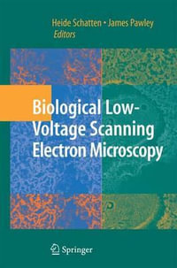 Biological Low-Voltage Scanning Electron Microscopy - James Pawley