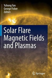 Solar Flare Magnetic Fields and Plasmas - Yuhong Fan