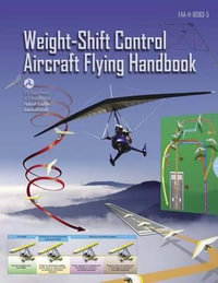 Weight-Shift Control Aircraft Flying Handbook (FAA-H-8083-5) - U S Department of Transportation