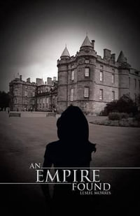 AN EMPIRE FOUND - LESLIE MORRIS