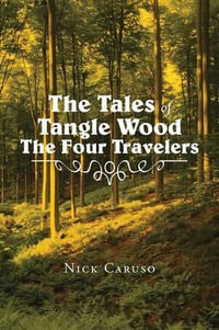 The Tales of Tangle Wood the Four Travelers - Nick Caruso