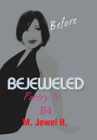 Bejeweled Poetry IV : Before - M. Jewel H.