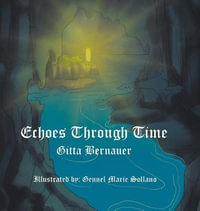 Echoes Through Time - Gitta Bernauer