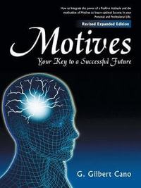 Motives : Your Key to a Successful Future - G. Gilbert Cano