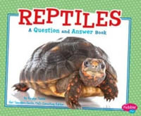 Reptiles : A Question and Answer Book - Gail Saunders-Smith