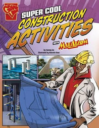 Super Cool Construction Activities with Max Axiom : Max Axiom Science and Engineering Activities - Tammy Enz