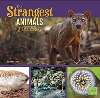 Strangest Animals in the World (All About Animals) : First Facts - Tammy Gagne