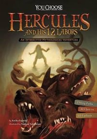 Hercules and His 12 Labors : An Interactive Mythological Adventure - Anika Fajardo