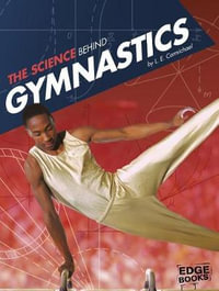 The Science Behind Gymnastics : Science of the Summer Olympics - L. E. Carmichael