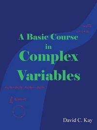 A Basic Course in Complex Variables - David C. Kay