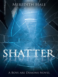 Shatter : The Boys Are Demons Series - Meredith Hale