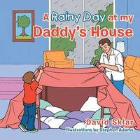 A Rainy Day at My Daddy's House - David Sklar