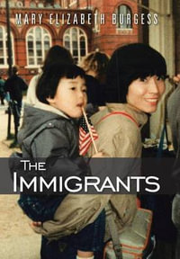 The Immigrants - Mary Elizabeth Burgess